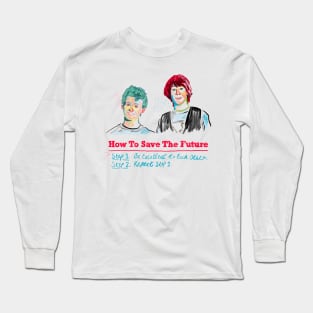 How To Save the Future Long Sleeve T-Shirt